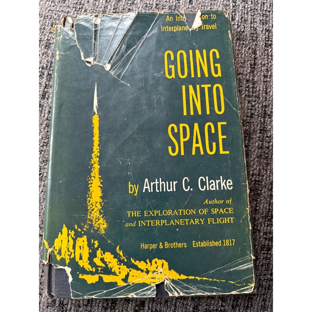 Going Into Space Arthur C Clarke Hardcover Book 1954 Early Space Travel